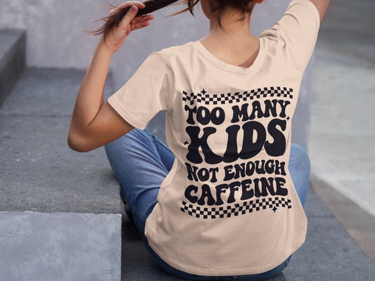 Too Many Kids T-Shirt