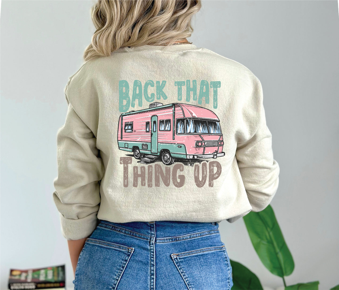 Back That Thing Up Crewneck