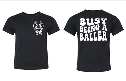 Busy Being A Baller T-shirt